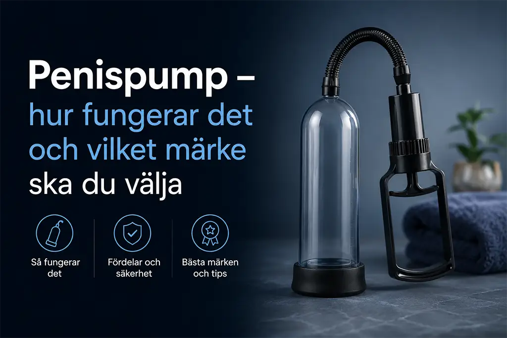 Penispump – hur fungerar det och vilket märke ska du välja?